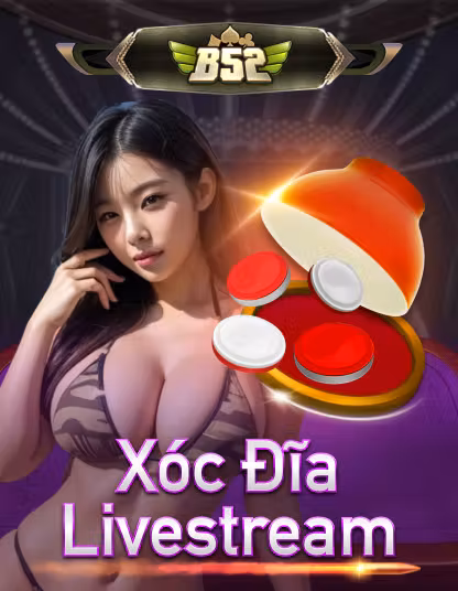 Hình ảnh game B52 Xóc Đĩa Livestream